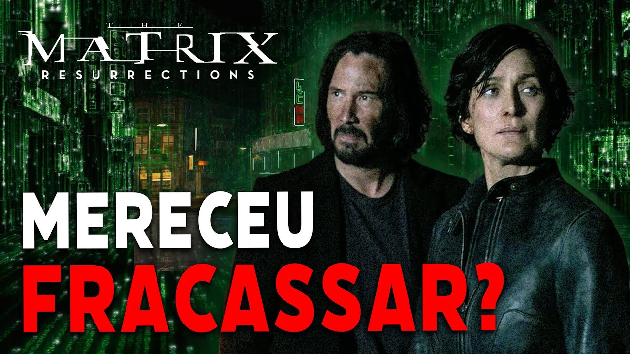 THE MATRIX RESURRECTIONS NUNCA QUIS RESSUCITAR NADA