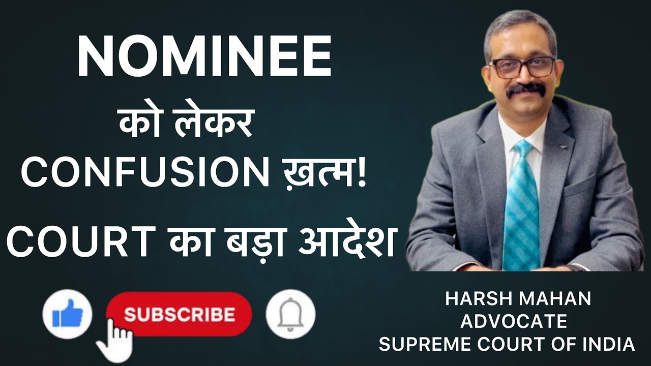 End of Confusion regarding Nominee. Latest judgment by High Court.
