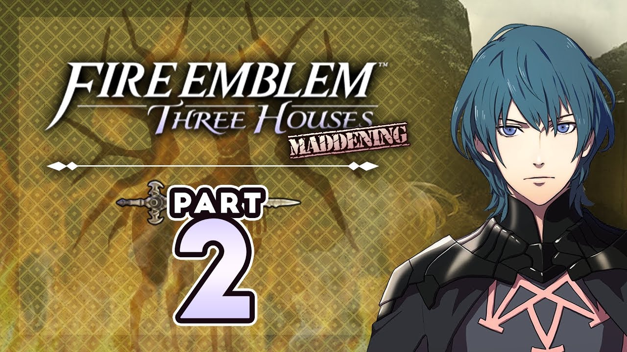 Part 2: Let's Play Fire Emblem Three Houses, Golden Deer, Maddening - 