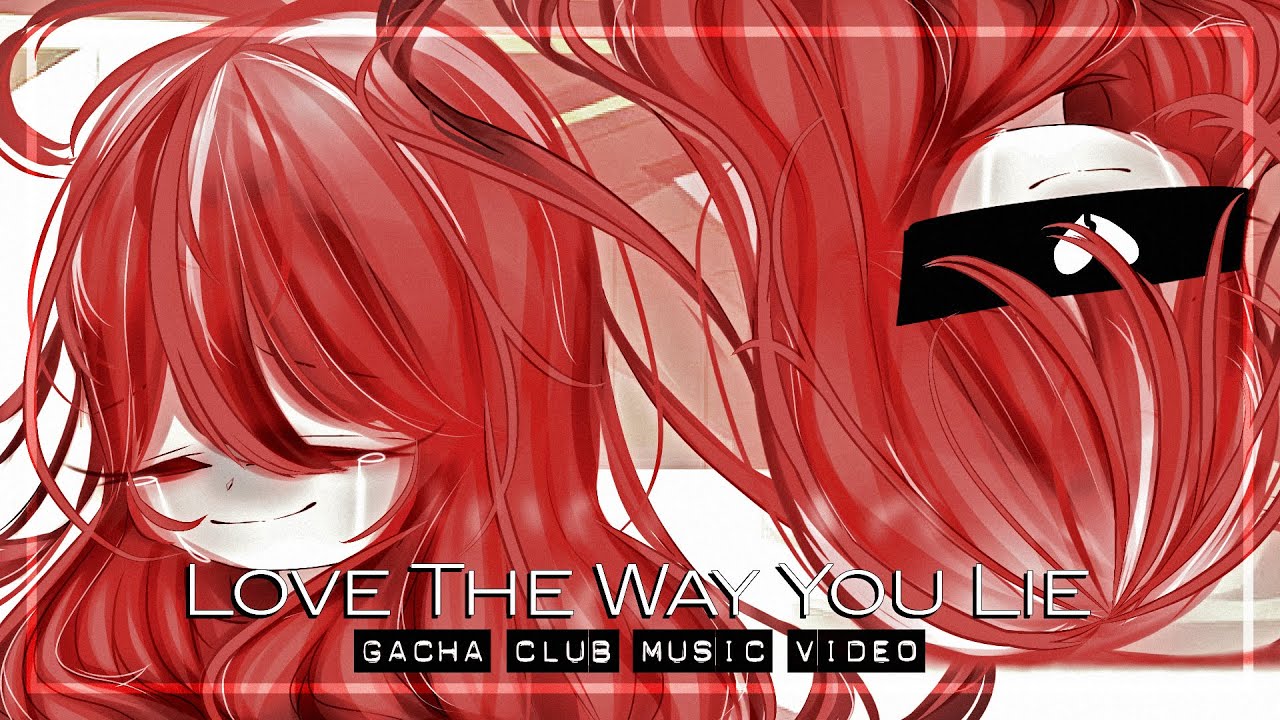 Love The Way You Lie ♥ GLMV / GCMV ♥ Gacha Life Songs / Gacha Club Music Video