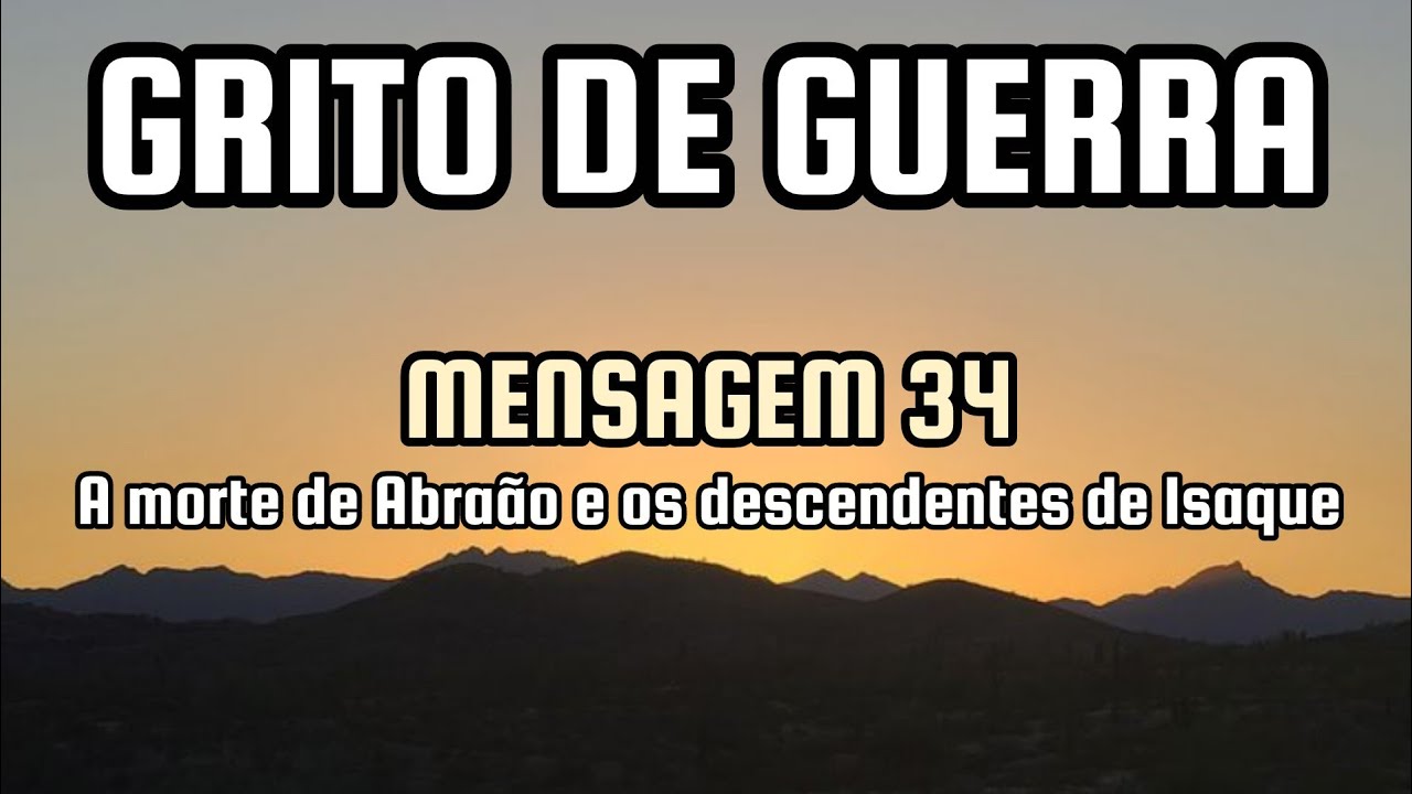 Grito de guerra (mens. 34): A morte de Abraão e os descendentes de Isaque