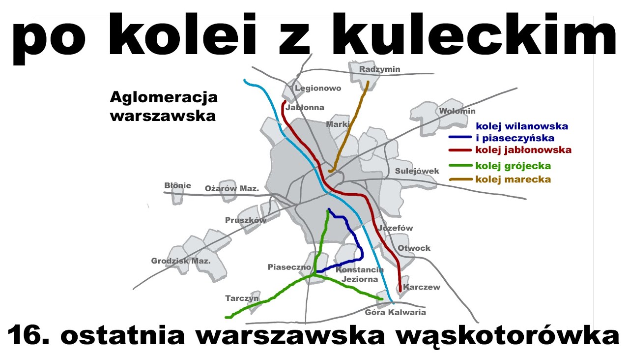 Po kolei z Kuleckim - Odcinek 16 - Ostatnia warszawska wąskotorówka (Warszawa, Piaseczno, Grójec...)