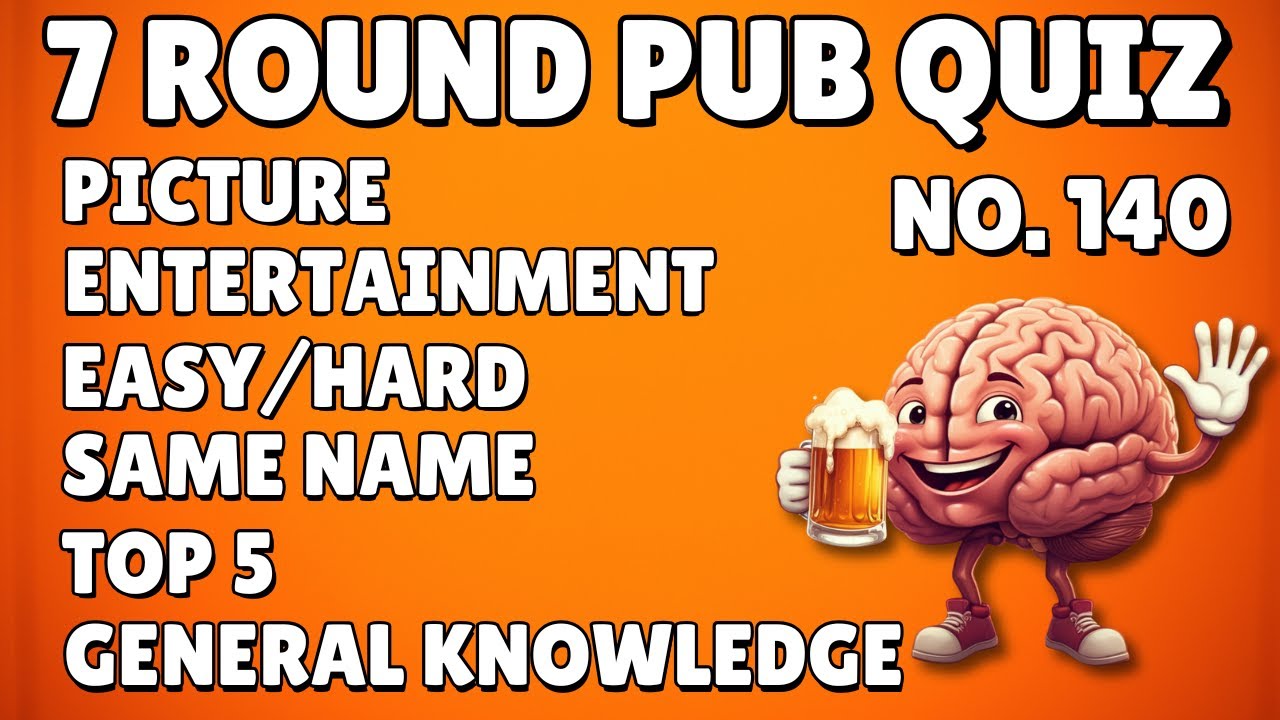 Pub Quiz: Picture, Entertainment, Easy/Hard, Same Name, Top 5, General Knowledge & Bonus #140