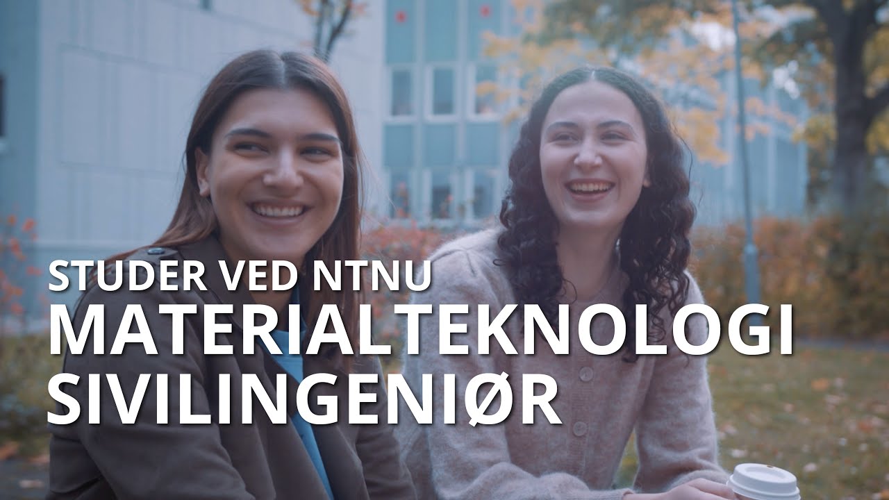 Materialteknologi, sivilingeniør I NTNU Trondheim