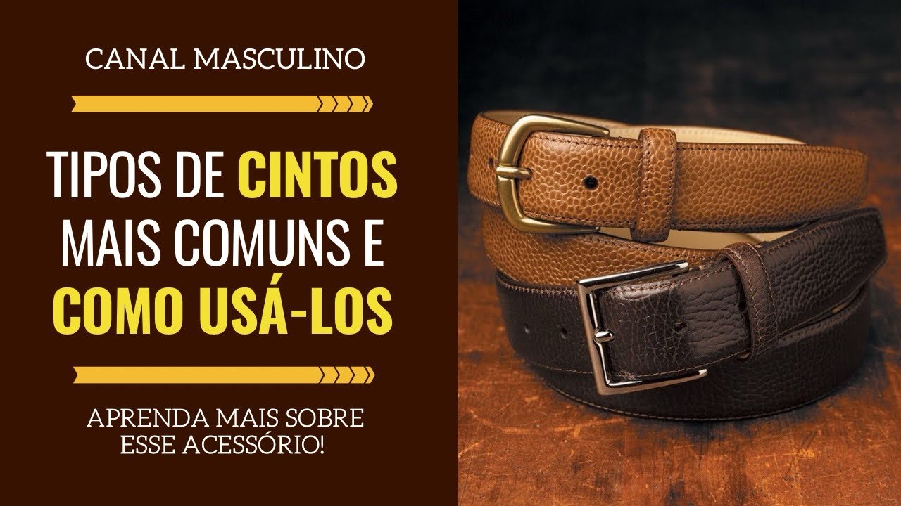 Cintos masculinos: 6 modelos para comprar e um guia básico de como usar | Moda Masculina