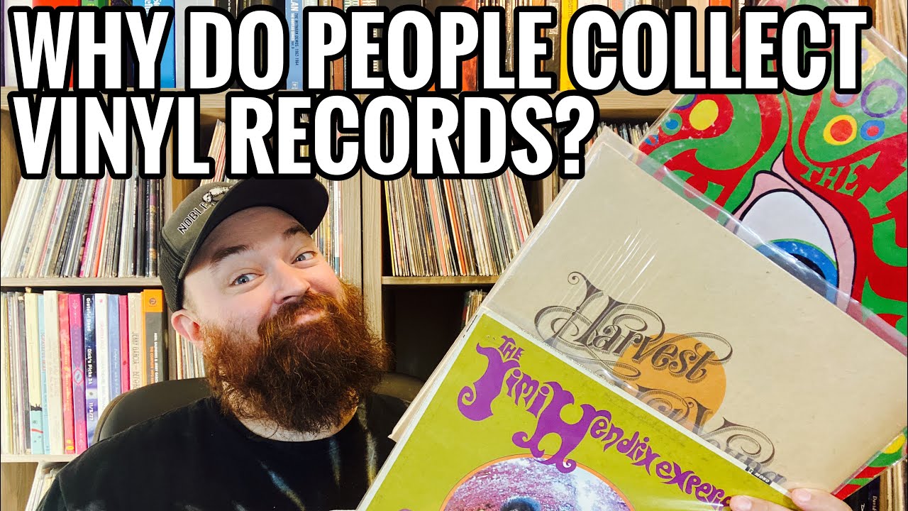 Why Do People Collect Vinyl Records?