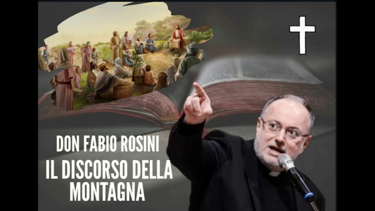 IL DISCORSO DELLA MONTAGNA - DON FABIO ROSINI - LA PIENEZZA #4