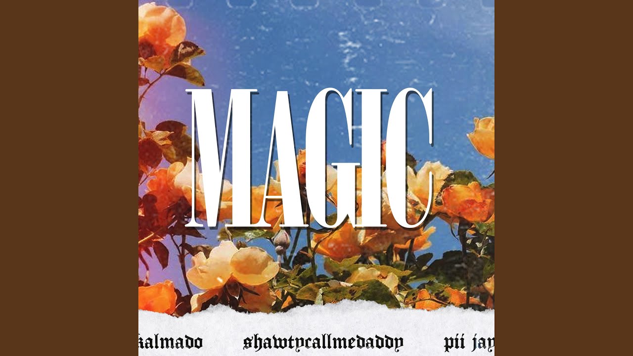 Magic (feat. Shawtycallmedaddy, Pii Jay & N.Kalmado)