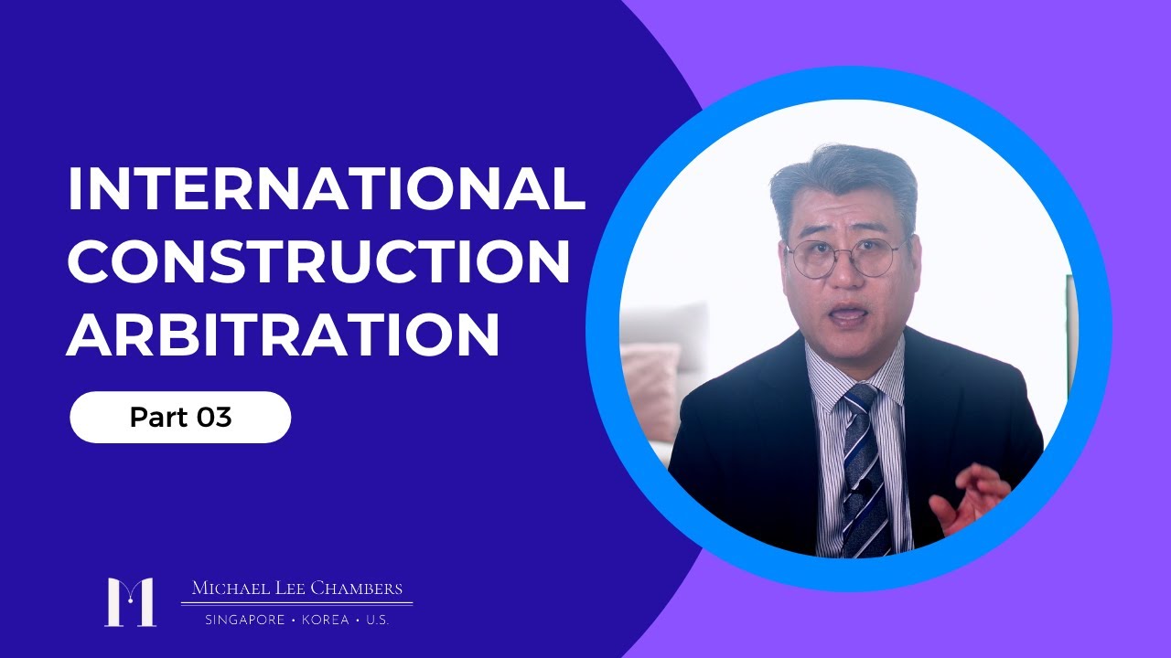 International Construction Arbitration Part 03