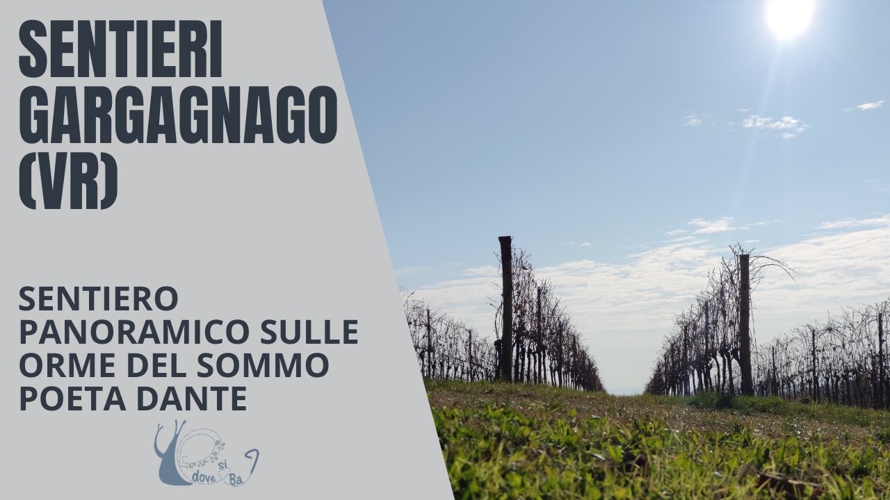 TREKKING A GARGAGNAGO (VR) - sentiero panoramico sulle orme del Sommo Poeta Dante Alighieri