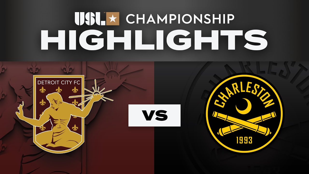 5.24.2025 | Detroit City FC vs. Charleston Battery - Game Highlights