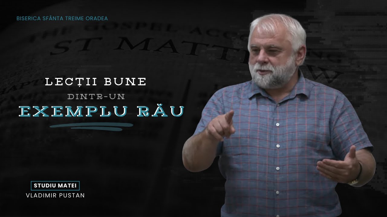 Vladimir Pustan | MATEI 122. Lecții bune dintr-un exemplu rău| Ciresarii TV | 27.07.2025