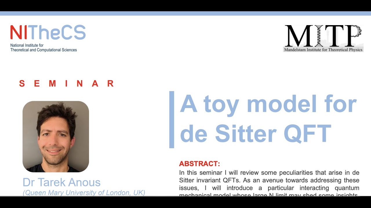 2026-01-22 - NITheCS & MITP Seminar: 'A toy model for de Sitter QFT' - Dr Tarek Anous