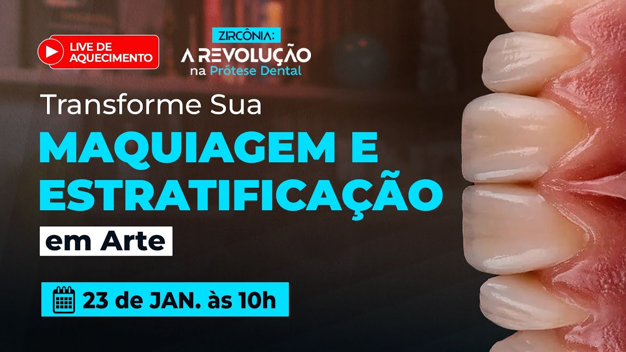 Live #4 - Transforme Sua Maquiagem e Estratificação em Arte na Zircônia