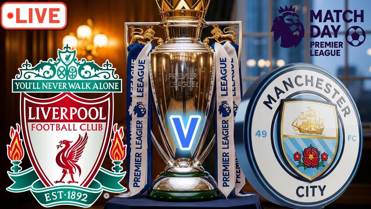 🔴 Premier League 2025-26 | Liverpool vs Man City