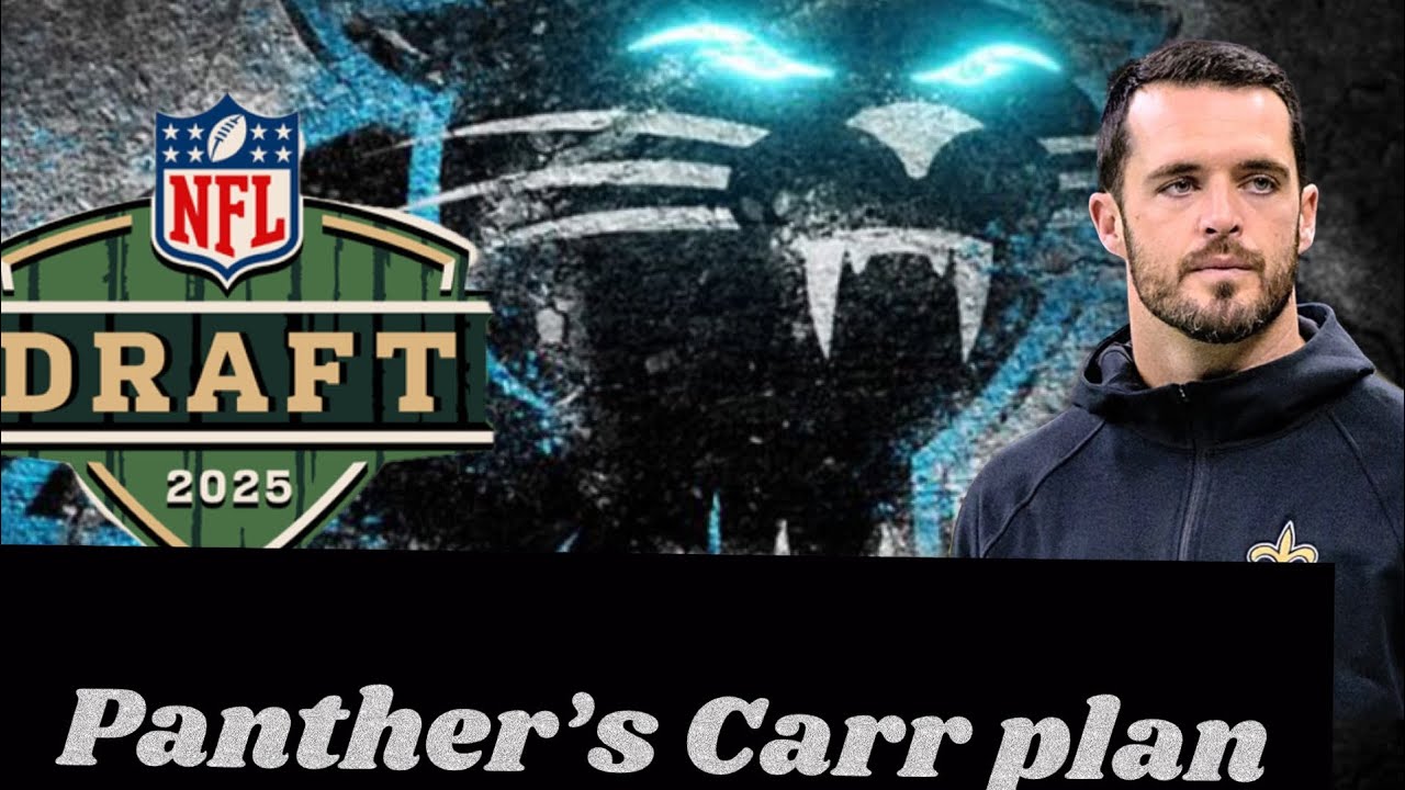 Could Derek Carr’s injury affect the Panther’s draft plans
