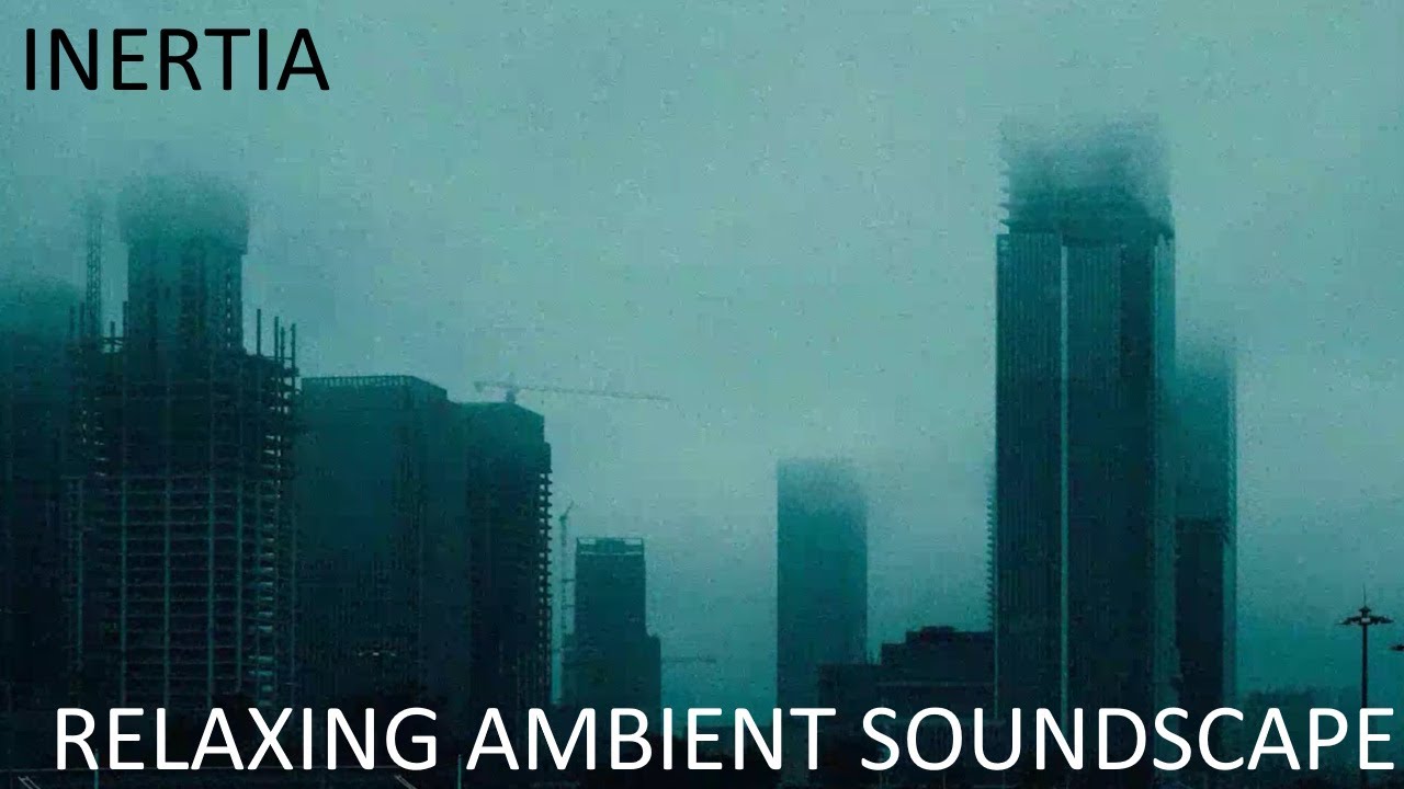 Relaxing Musical Soundscape - Inertia - Vast/Airy/Droning Synths - Somber/Desolate Ambience/No Beats