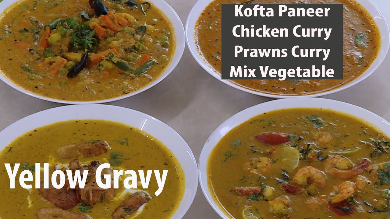 Yellow Gravy With - Mix Vegetables Curry Recipe, Prawns Recipe, Paneer kofta Recipe, Chicken Curry