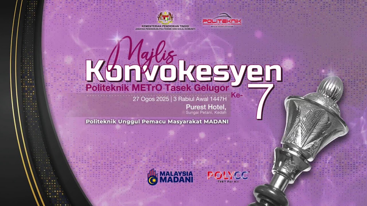 KONVOKESYEN KE 7 POLITEKNIK METrO TASEK GELUGOR