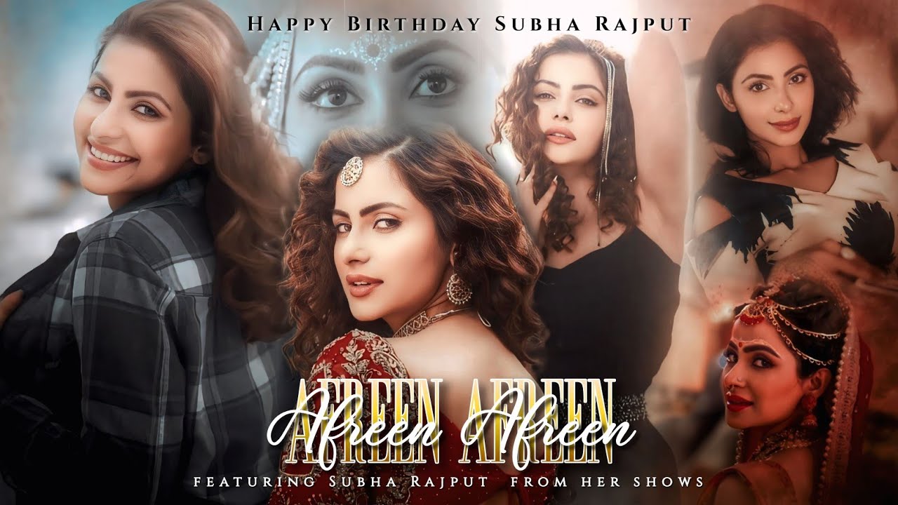 Happy Birthday Subha Rajput - Afreen Afreen | Subha Rajput Birthday Special 🌸✨ #subharajput