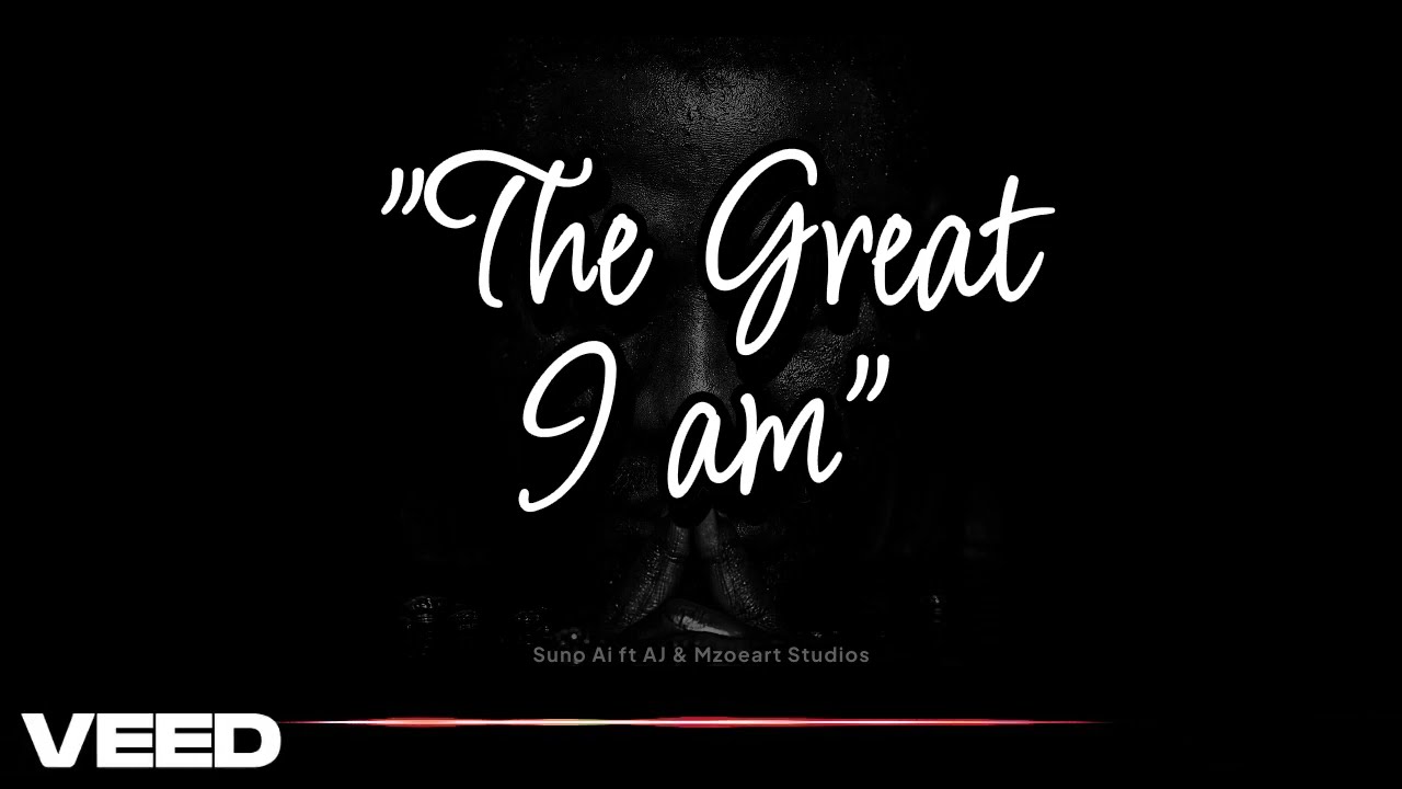 The Great I am
