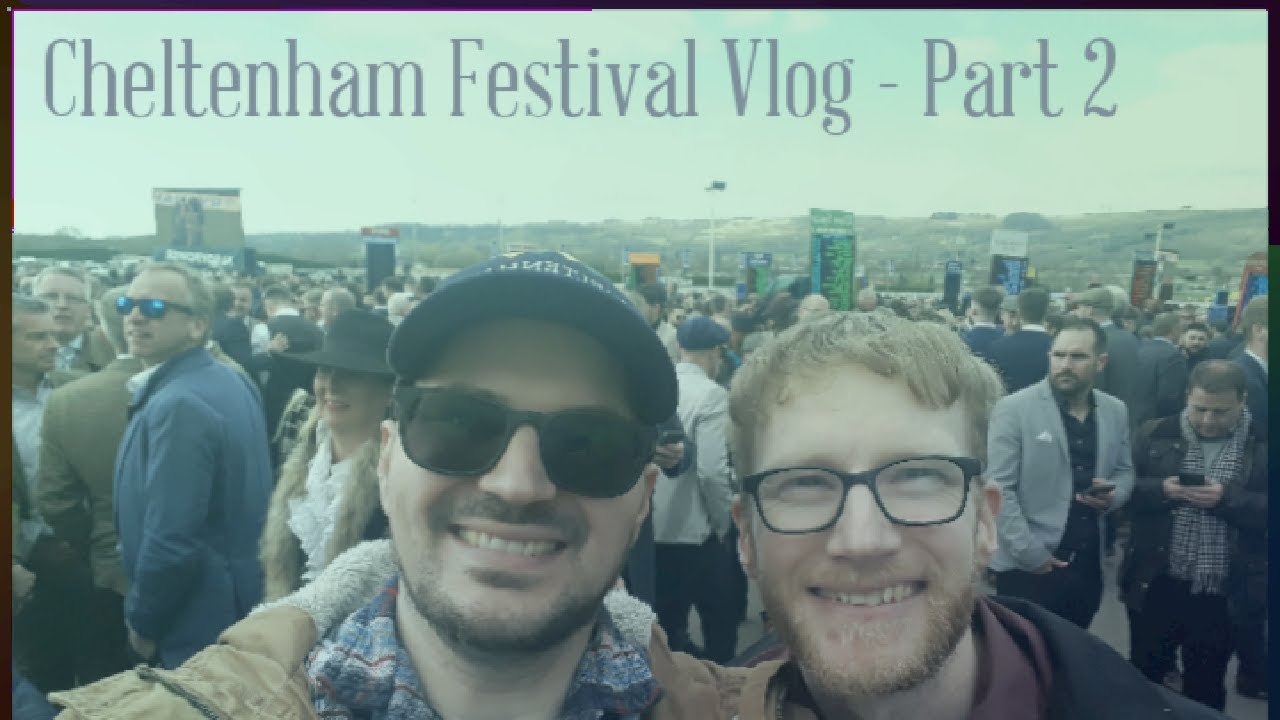 Cheltenham 2022 - Vlog - St.  Patrick's Day - EPIC DAY!!!