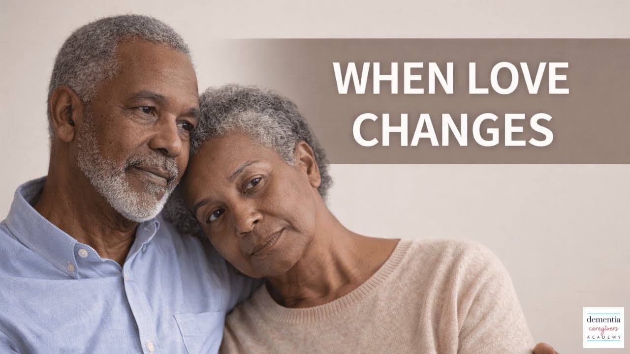 When Love Changes in Dementia