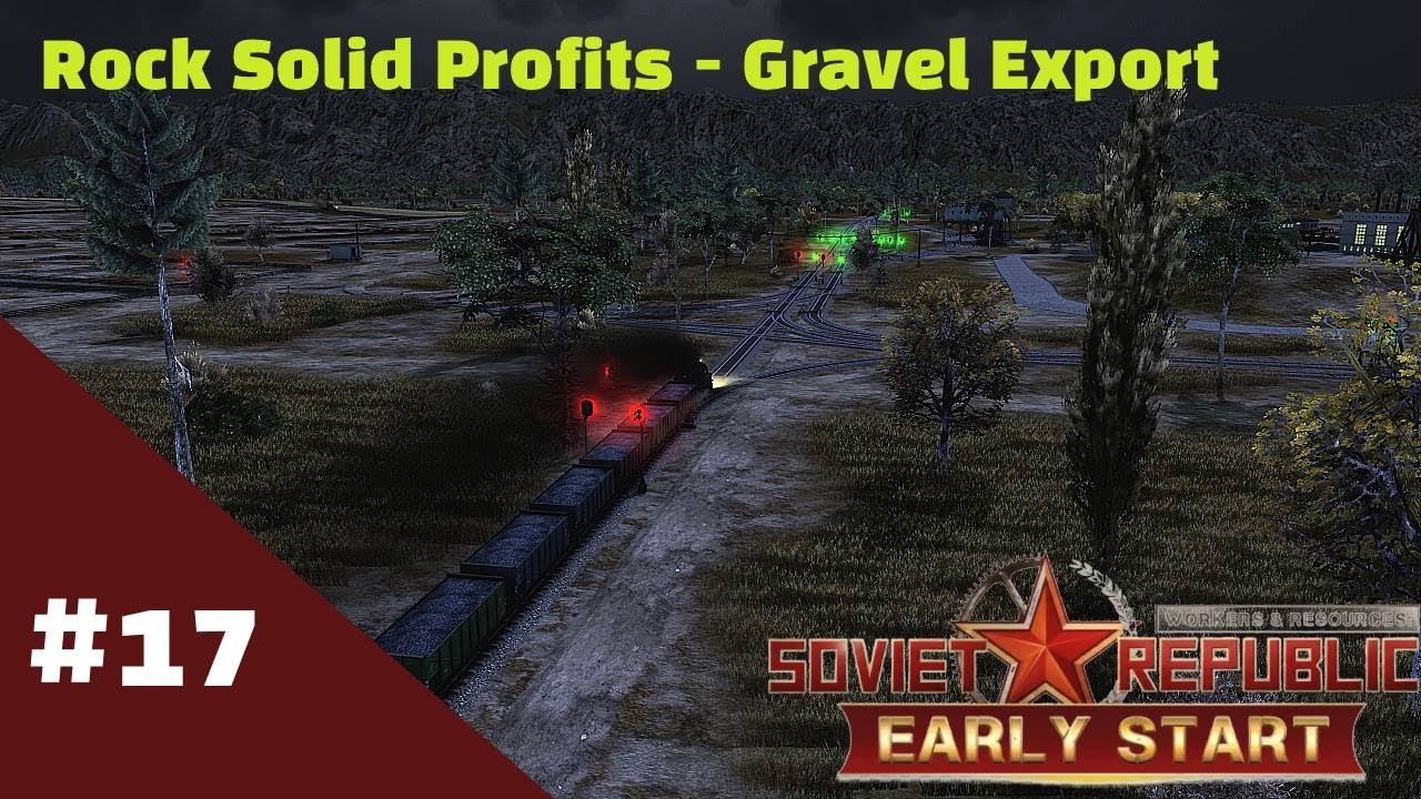 E17: Exporting Gravel Surplus | Workers & Resources Soviet Republic | Early Start DLC | WRSR