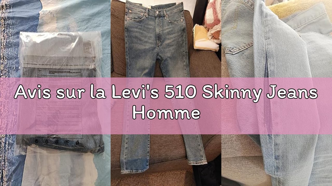 Avis sur la Levi's 510 Skinny Jeans Homme