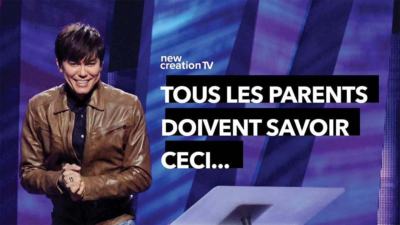 Des vérités nouvelles pour les parents d'aujourd'hui | Joseph Prince | New Creation TV Français