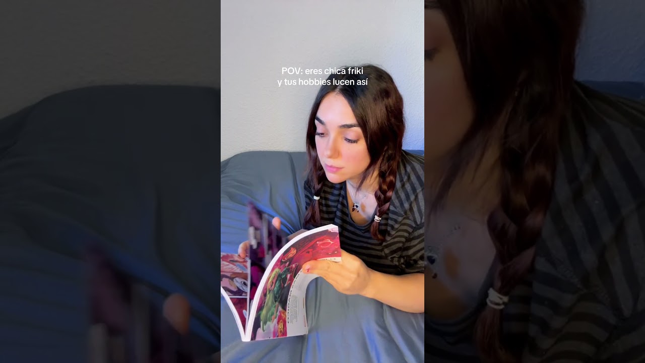 Eres CHICA FRIKI y tus HOBBIES lucen AS&Iacute; 🥰