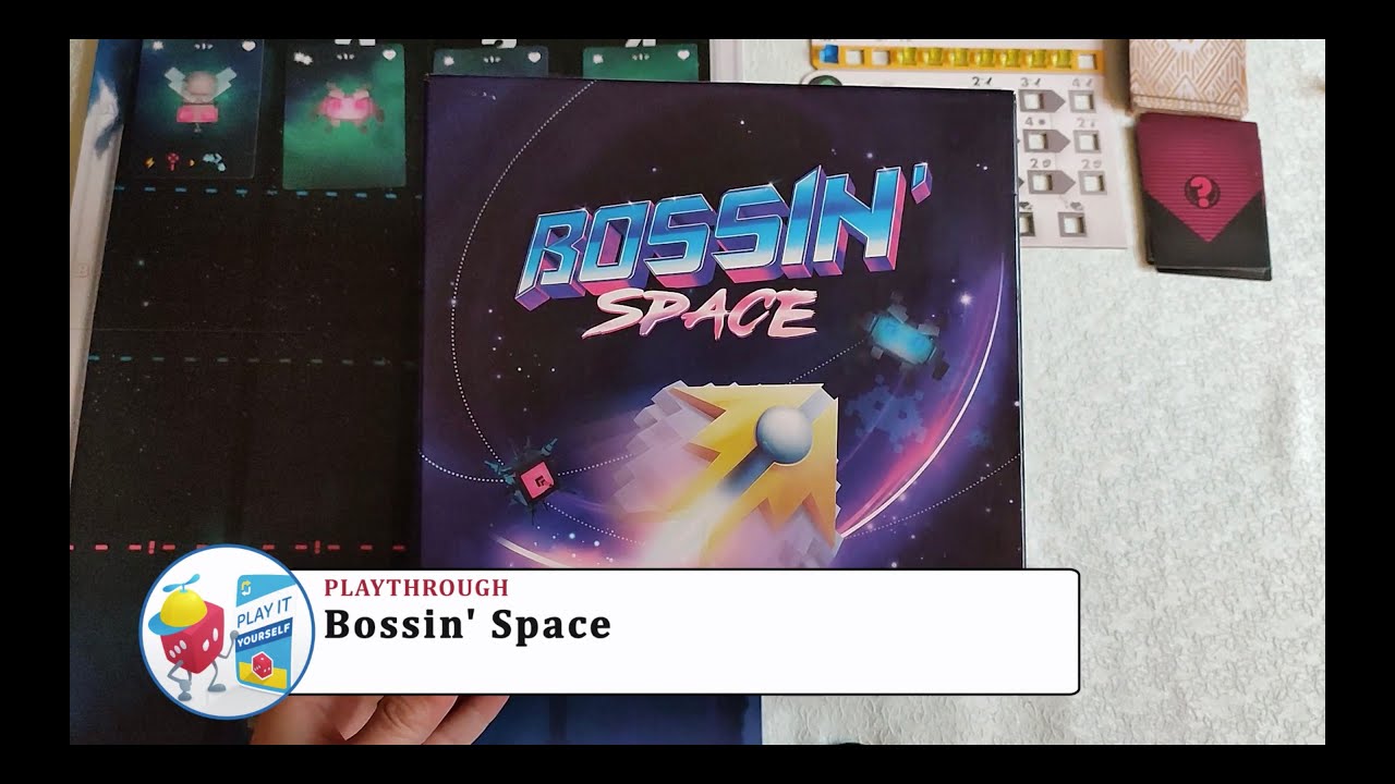 [Playthrough] Bossin' Space - Solo Mode