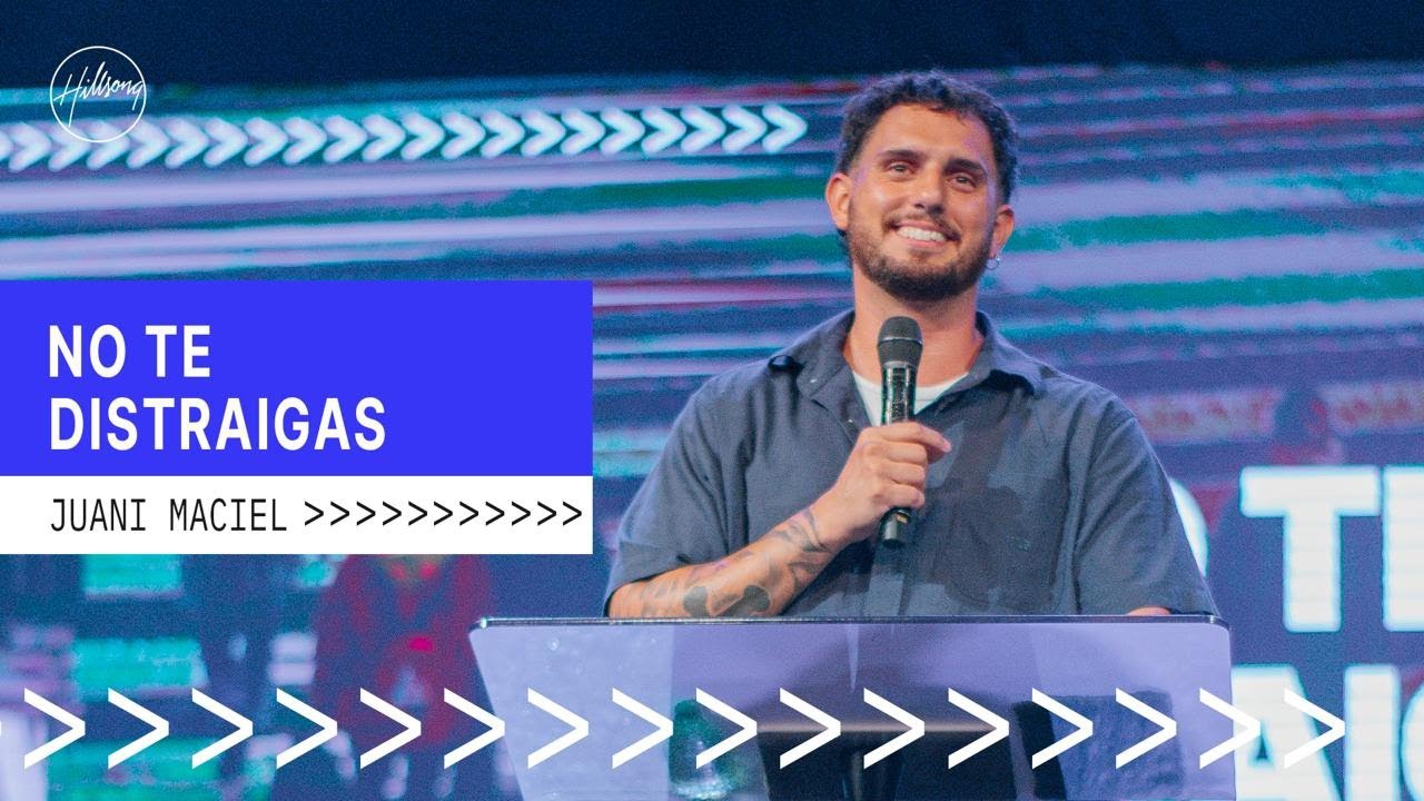 IGLESIA EN LINEA | No te distraigas - Juani Maciel | Hillsong Buenos Aires