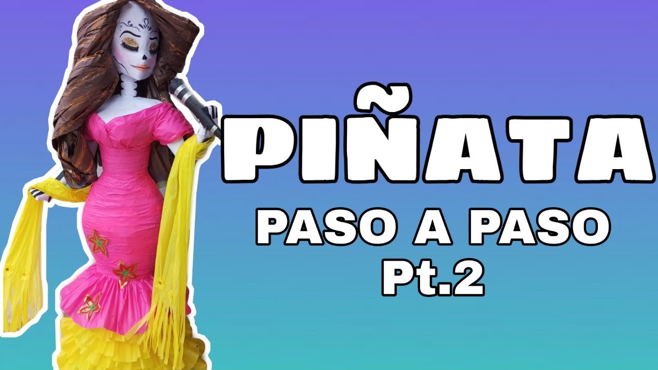 Como hacer una piñata paso a paso pt.2  - Catrina