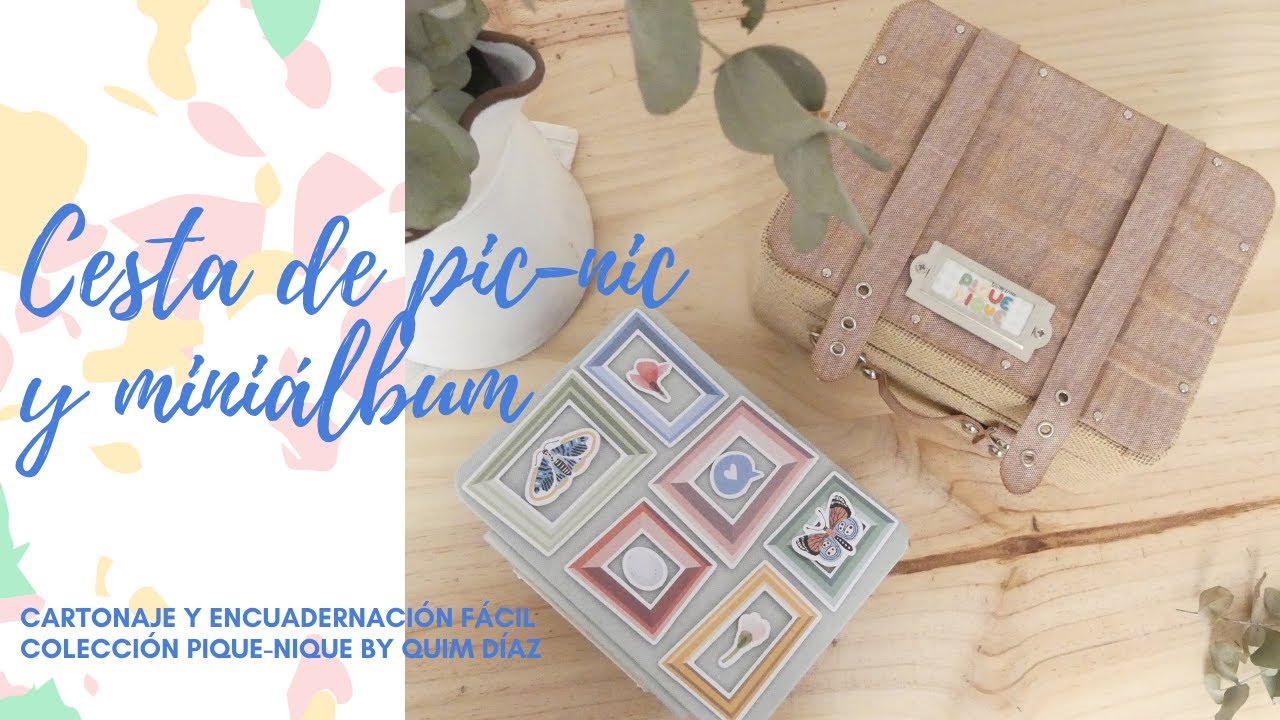 CESTA Y ÁLBUM CON PIQUE NIQUE - CARTONAJE FÁCIL CON 