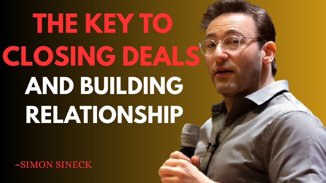 Presence Over Performance: The Key to Closing Deals and Building Relationships || BY SIMON SINEK