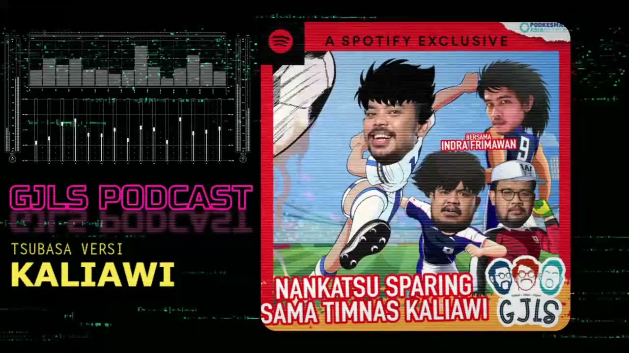 Nankatsu vs Timnas Kaliawi | GJLS Podcast
