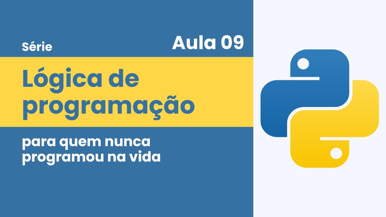 Aula 09: Listas e Iterações | Lógica de Programação (c/ Python)