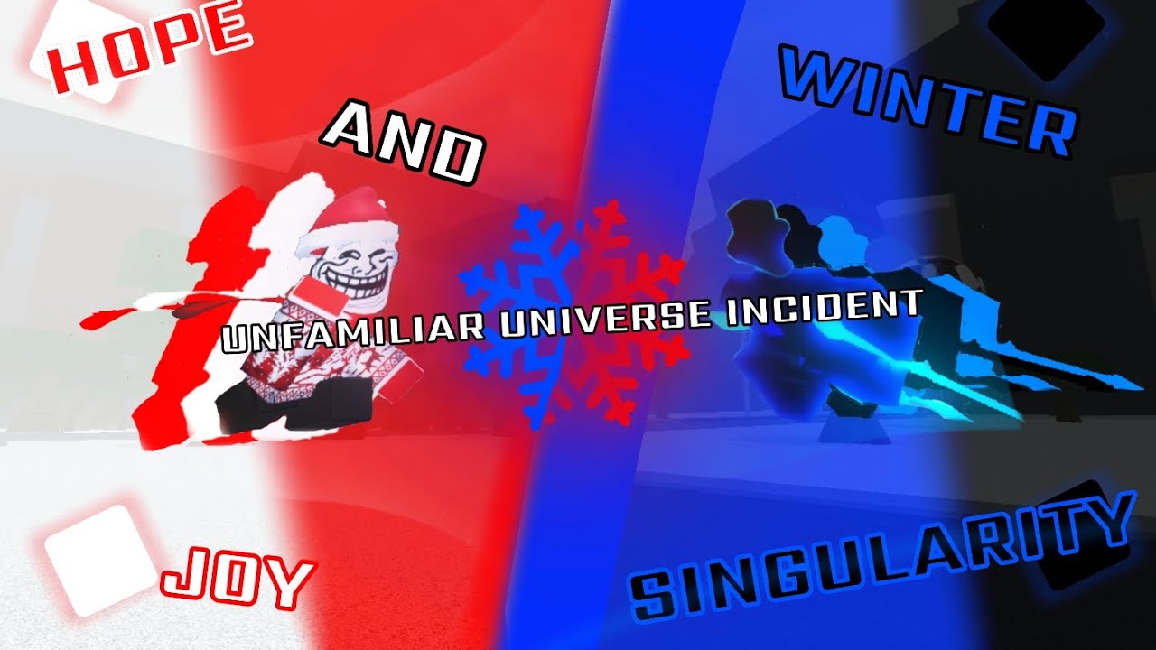Hope and Joy + Winter singularity showcase | Unfamiliar universe incident [Roblox]