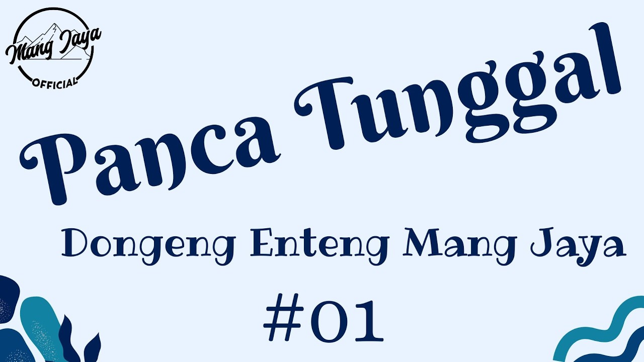 PANCA TUNGGAL 01, Dongeng Enteng Mang Jaya, Carita Sunda @MangJayaOfficial