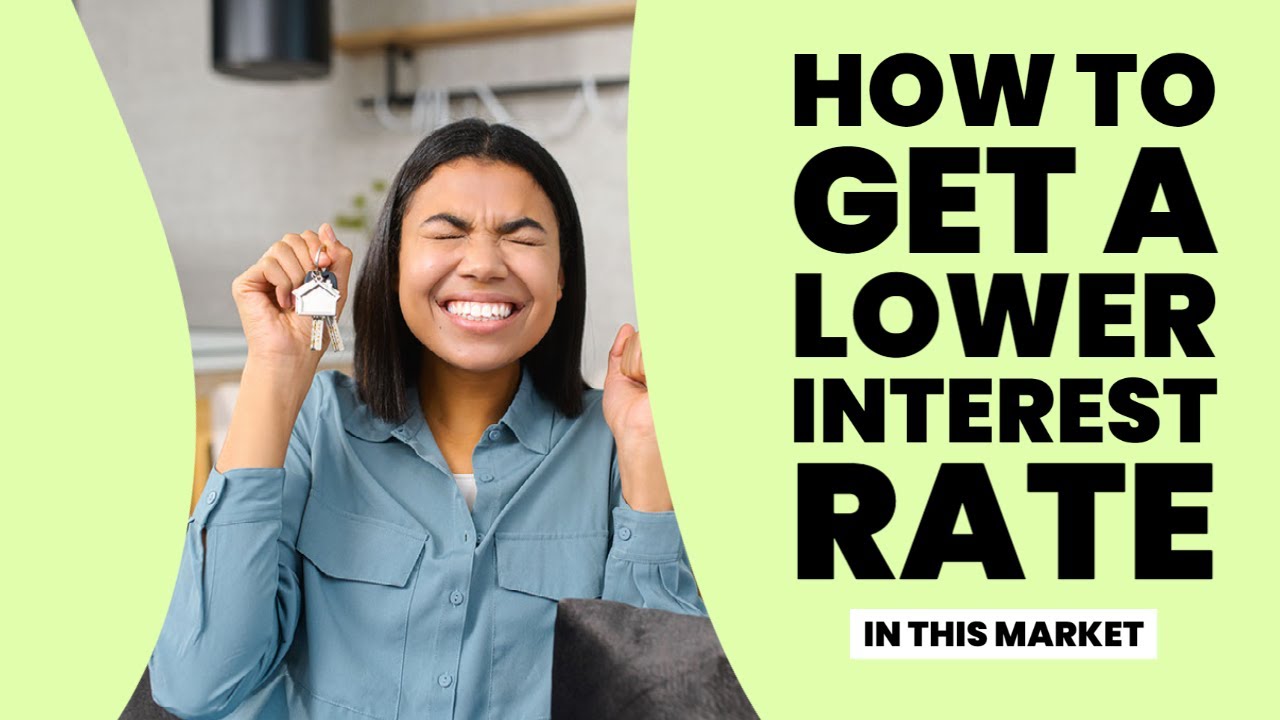 How to Get a lower mortgage rate today!