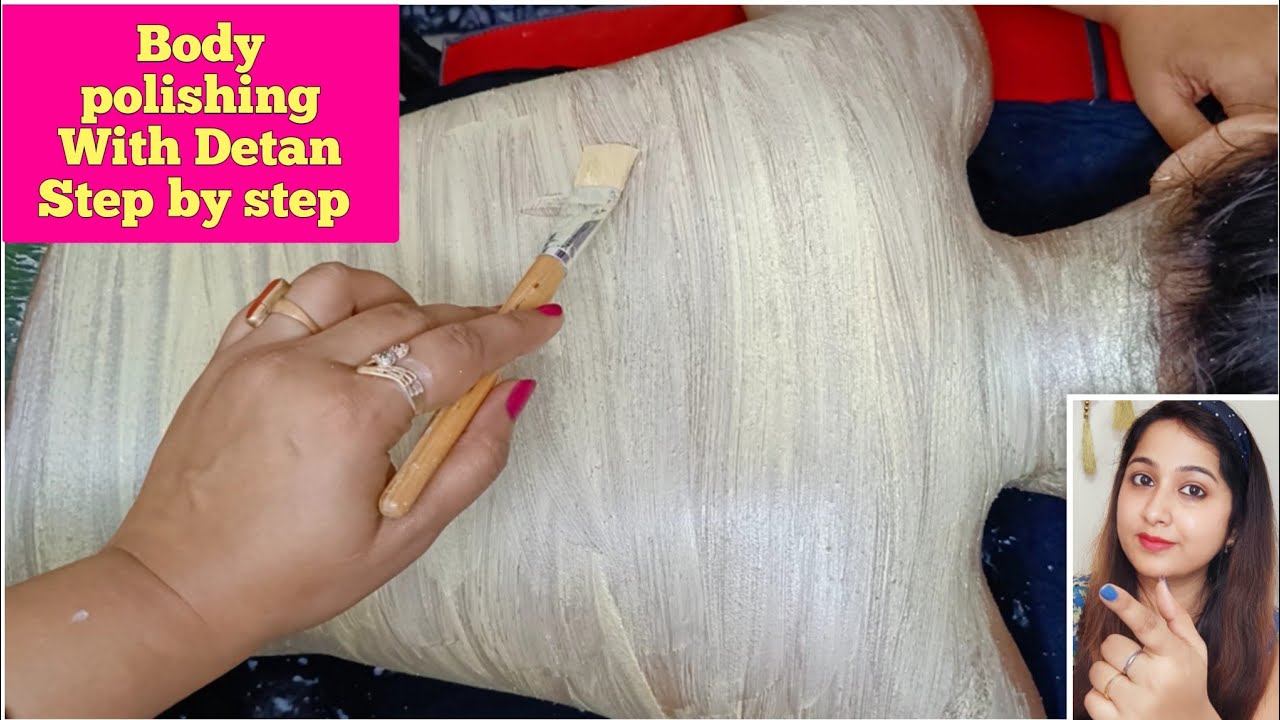 body polishing steps|body polishing kaise karte hain|body massage kaise ki jati|body spa|Body detan