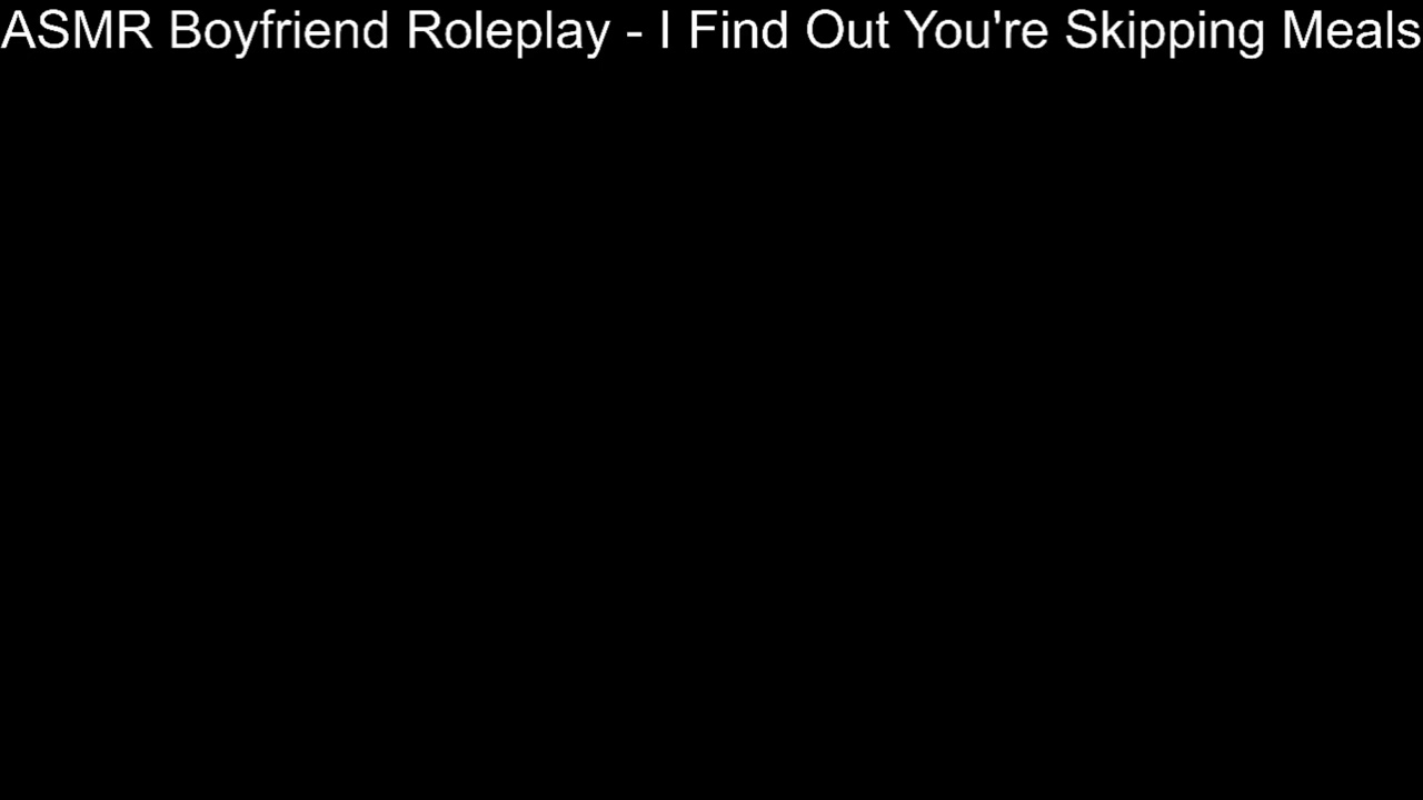 ASMR Boyfriend Roleplay - I Find Out You're Skipping Meals #86