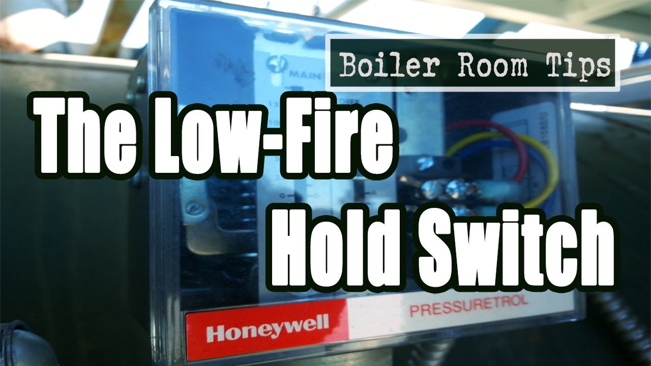 Low Fire Hold Switch - Boiler Room Tip