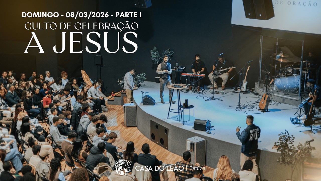 CULTO DE CELEBRAÇÃO - SETÚBAL - 08/03/2026