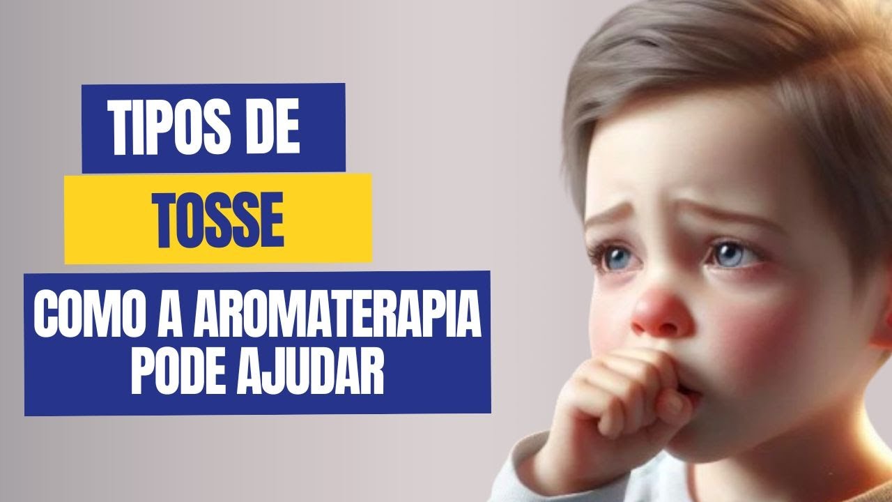 Tipos de tosse - Como a aromaterapia pode ajudar.