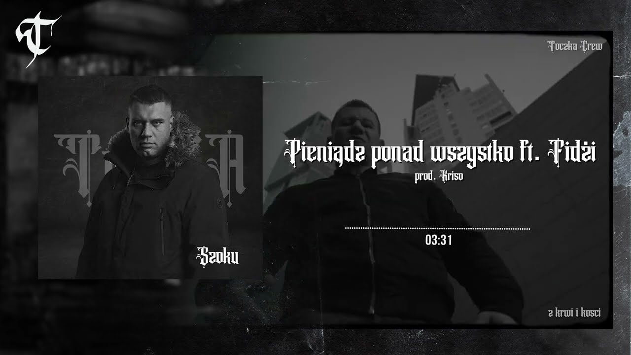 TOCZKA CREW (EGON,SZOKU) - PIENIĄDZ PONAD WSZYSTKO FEAT FIDŻI, DJ TAZ PROD. KRISO