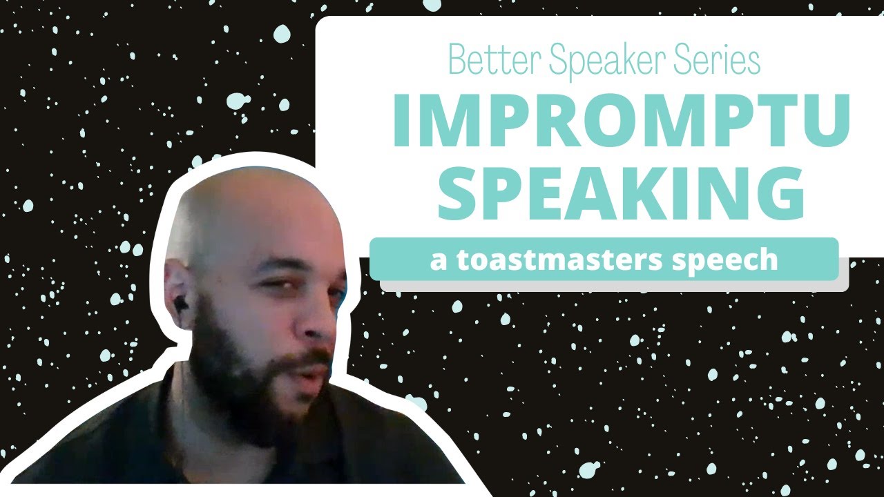 Better Speaker Series | Impromptu Speaking