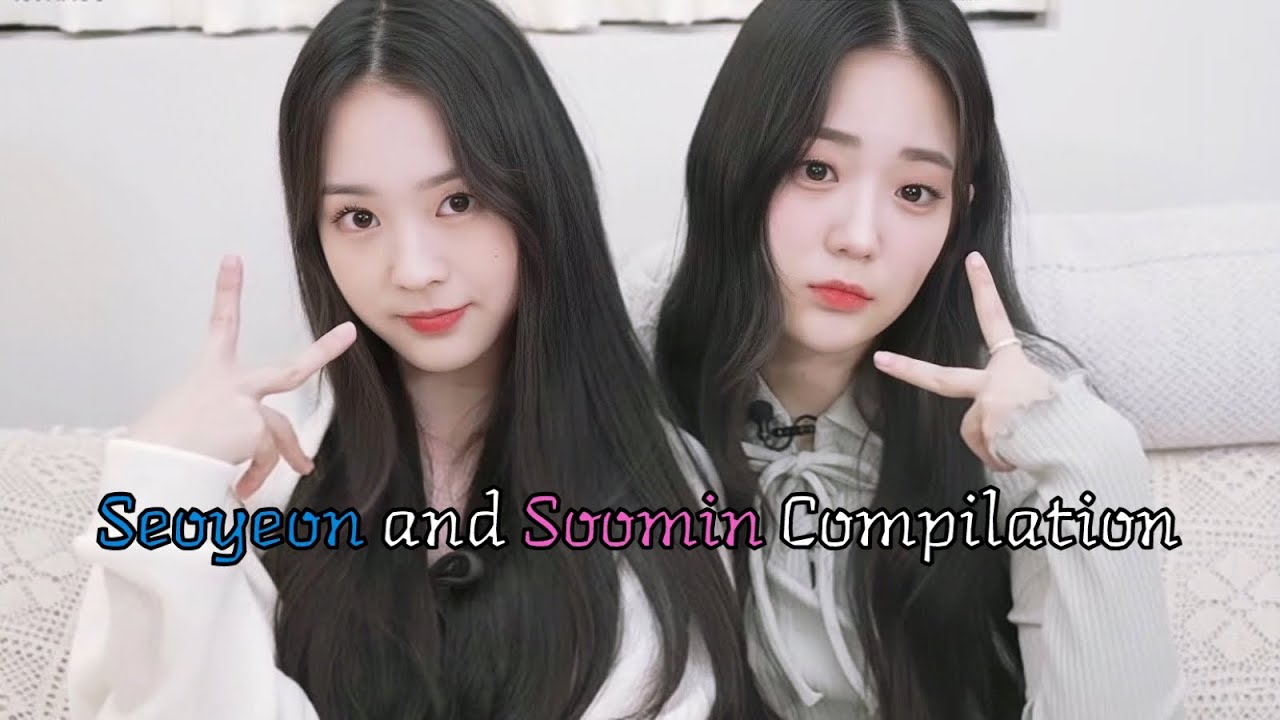 Seoyeon and Soomin Compilation (트리플에스 (tripleS) Twinz)
