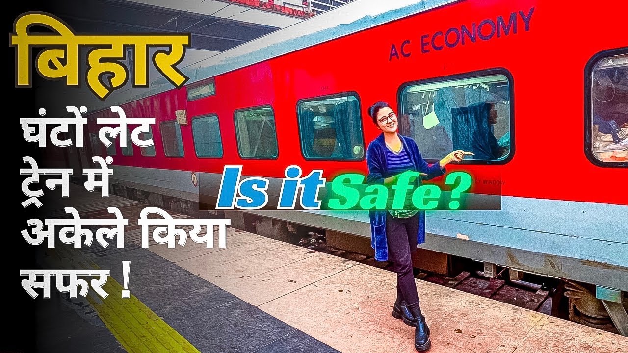 SOLO GIRL Travelling alone in BIHAR&rsquo;s TRAIN: Purabiya Express Train Journey 🙏🏻